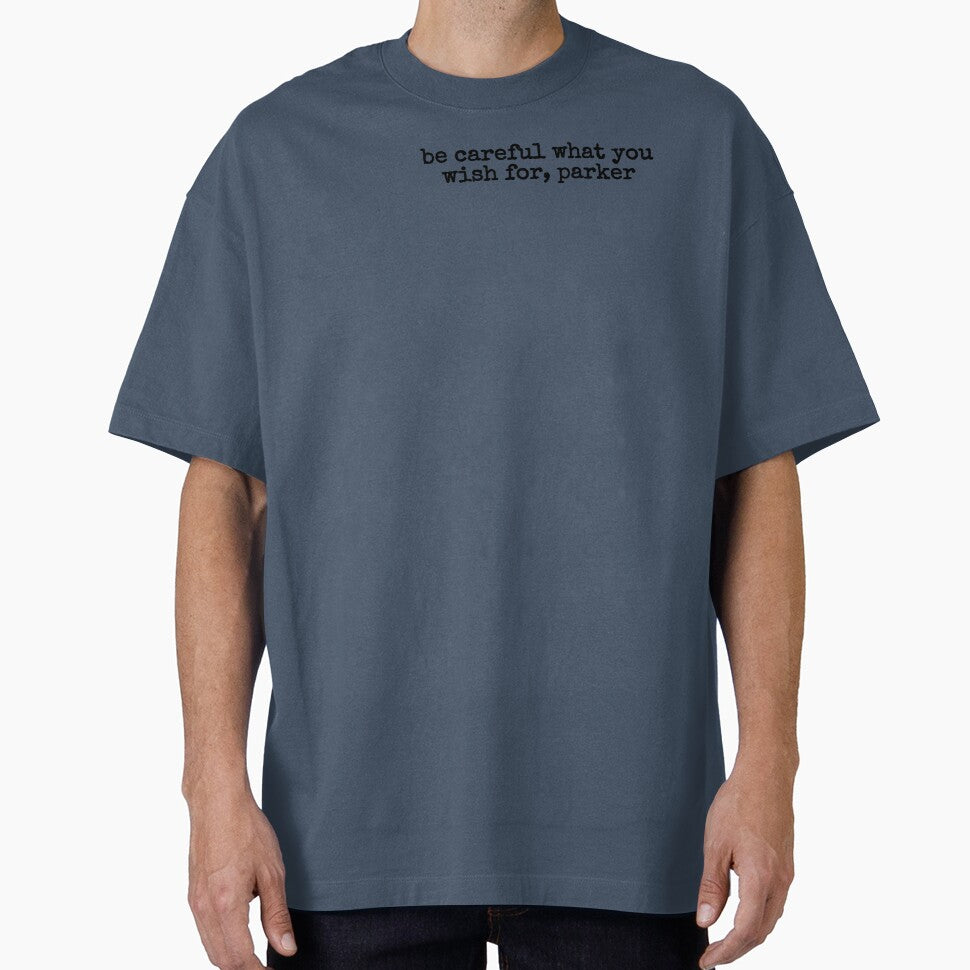 be careful what you wish for Classic Graphic Shirt