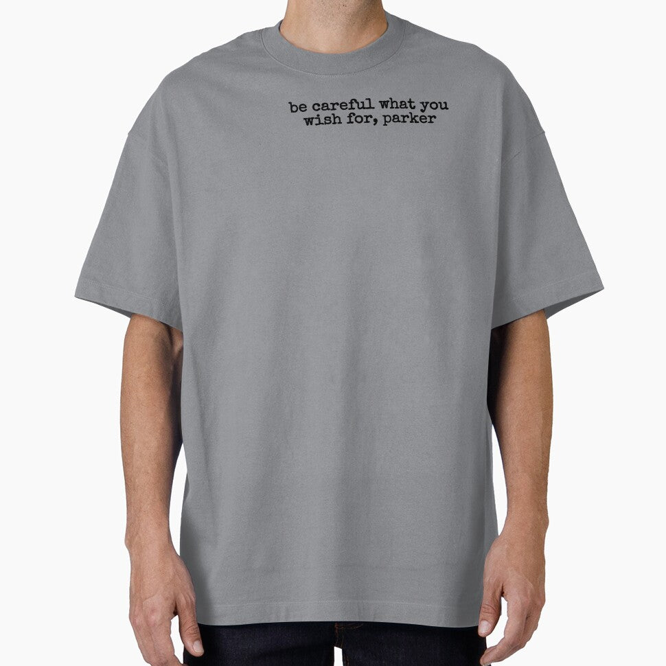 be careful what you wish for Classic Graphic Shirt